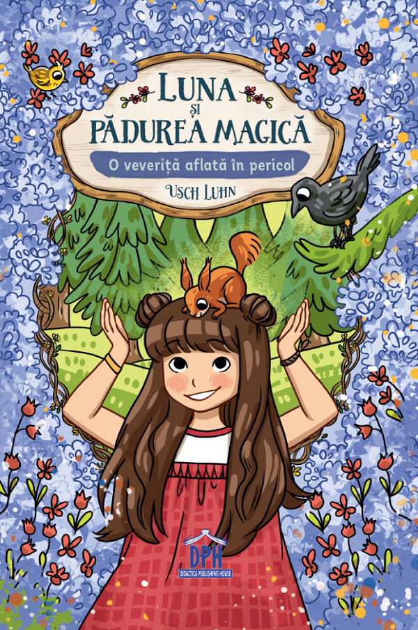 Cartea Luna si padurea magica. O veverita aflata in pericol Vol.7 de Luna si padurea magica. O veverita aflata in pericol Vol.7