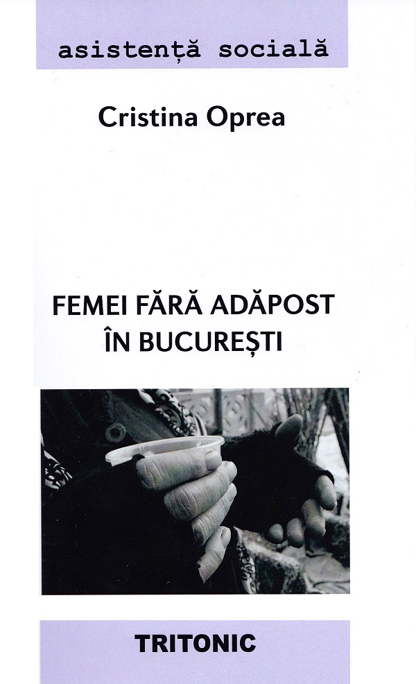 Cartea Femei fara adapost in Bucuresti de Femei fara adapost in Bucuresti