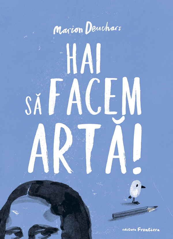 Cartea Hai sa facem arta! de Marion Deuchars