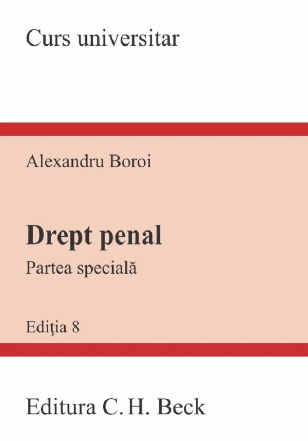 Cartea Drept penal. Partea speciala Ed.8 de Alexandru Boroi