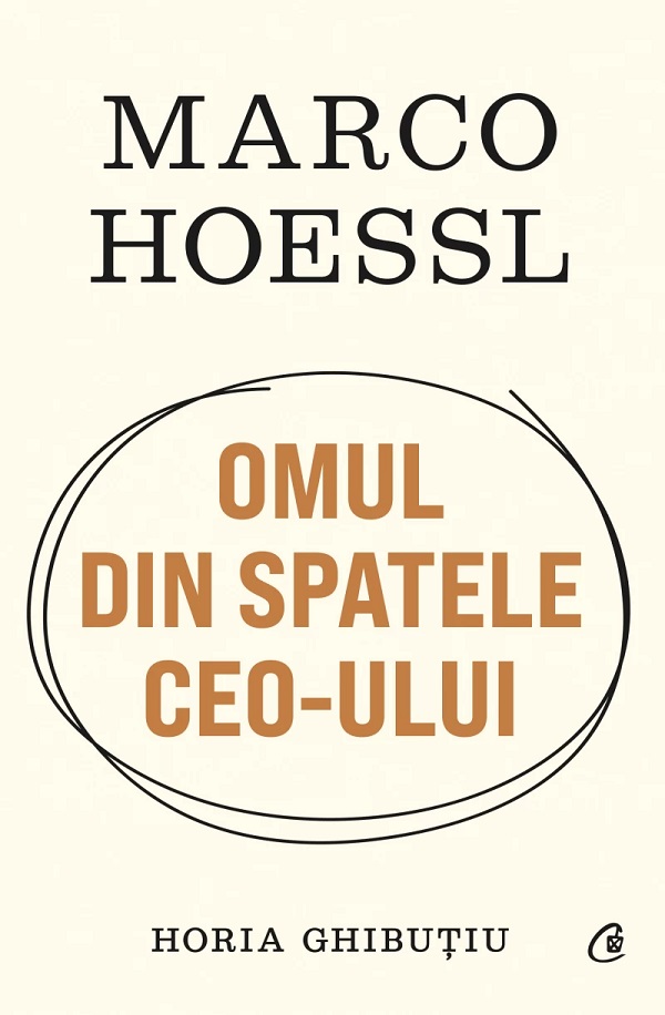 Cartea Marco Hoessl. Omul din spatele CEO-ului de Marco Hoessl. Omul din spatele CEO-ului