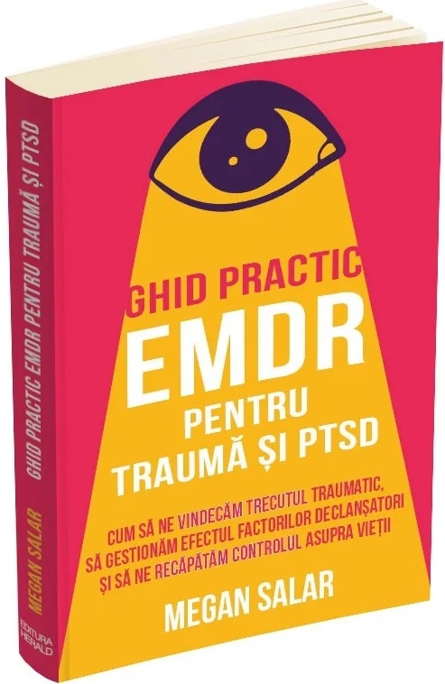 Cartea Ghid practic EMDR pentru trauma si PTSD de Megan
