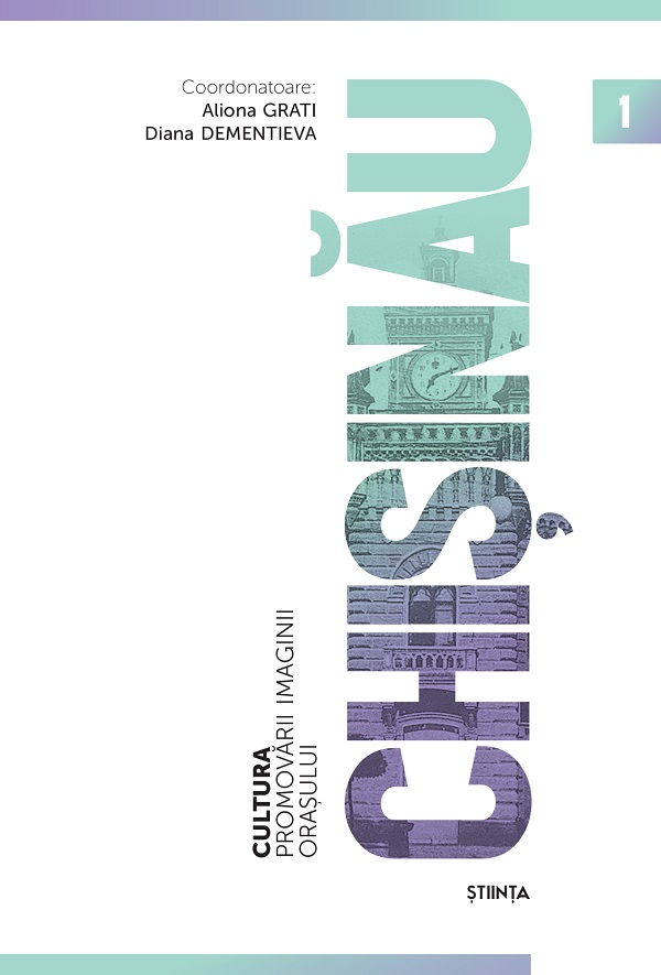 Cartea Cultura promovarii imaginii orasului Chisinau de Cultura promovarii imaginii orasului Chisinau