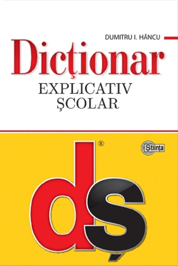 Cartea Dictionar explicativ scolar Ed.4 de Dictionar explicativ scolar Ed.4