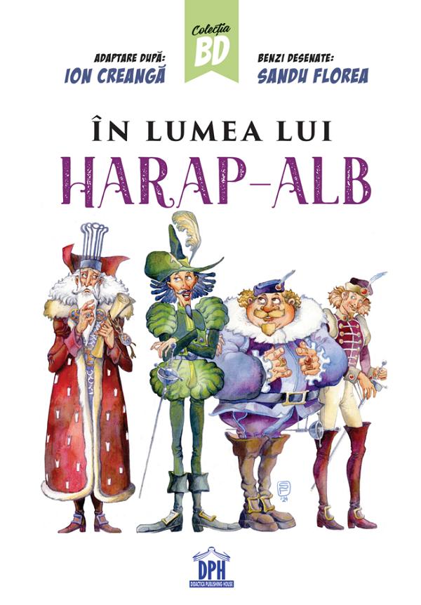 Cartea In lumea lui Harap-Alb. Benzi desenate de In lumea lui Harap-Alb. Benzi desenate