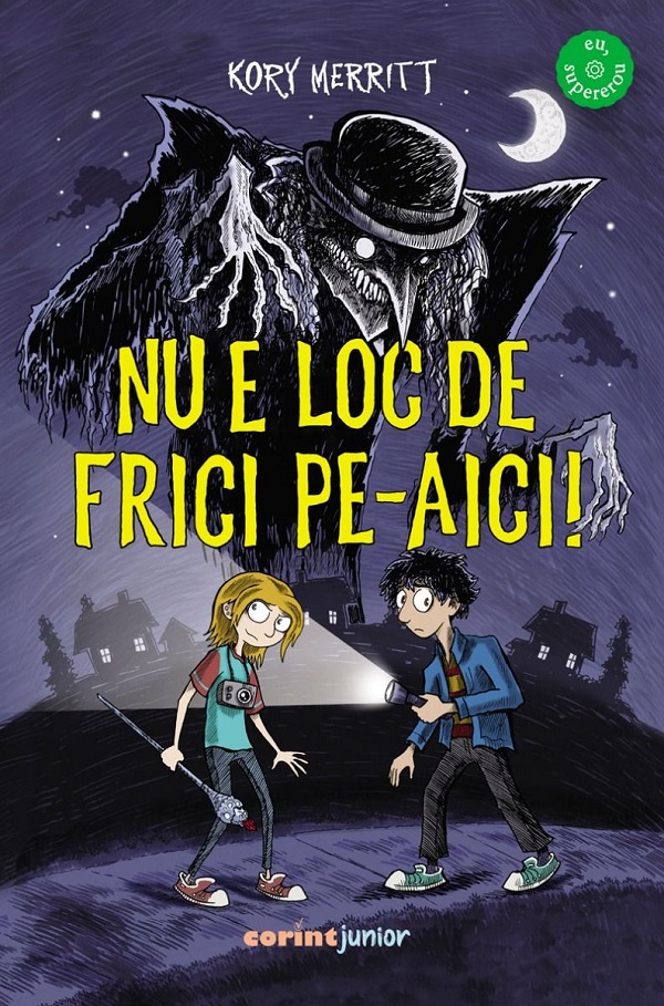 Cartea Nu e loc de frici pe-aici! de Kory Merritt
