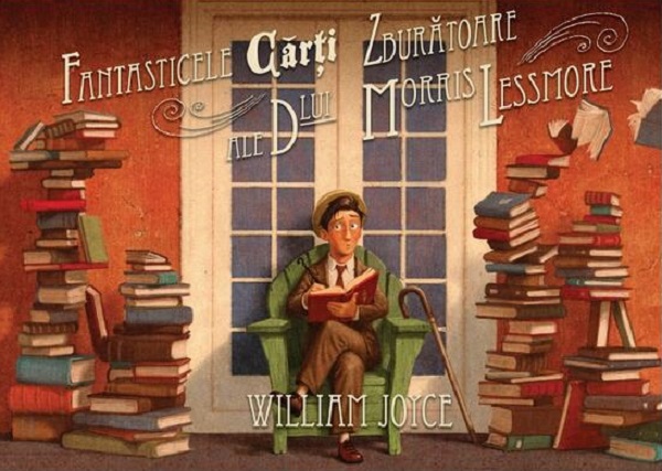 Cartea Fantasticele carti zburatoare ale dlui Morris Lessmore de Joyce William Edward