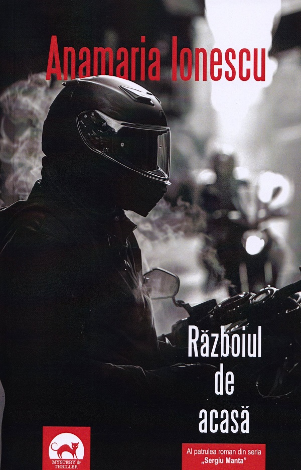 Cartea Razboiul de acasa. Sergiu Manta Vol.4 de Anamaria Ionescu