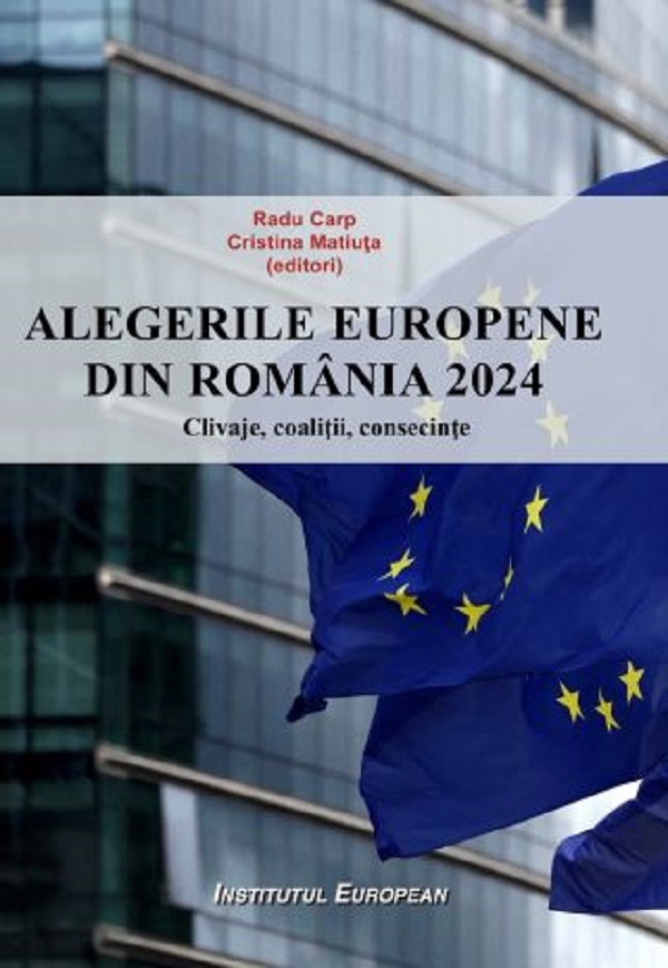Cartea Alegerile europene din Romania 2024. Clivaje, coalitii, consecinte de Alegerile europene din Romania 2024. Clivaje, coalitii, consecinte