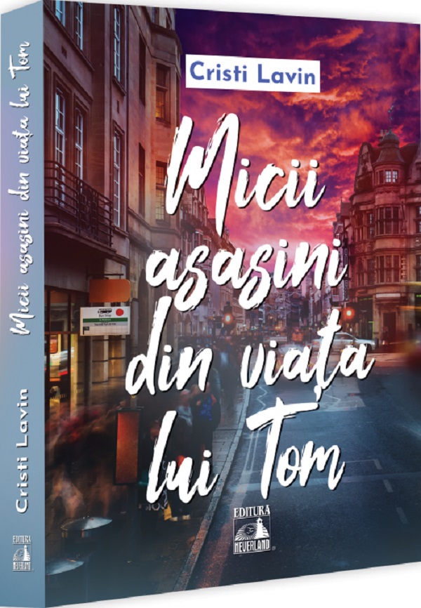 Cartea Micii asasini din viata lui Tom de Cristi Lavin