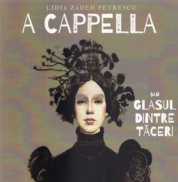 Cartea A Cappella sau Glasul dintre taceri. Neopoeme de Lidia Zadeh Petrescu