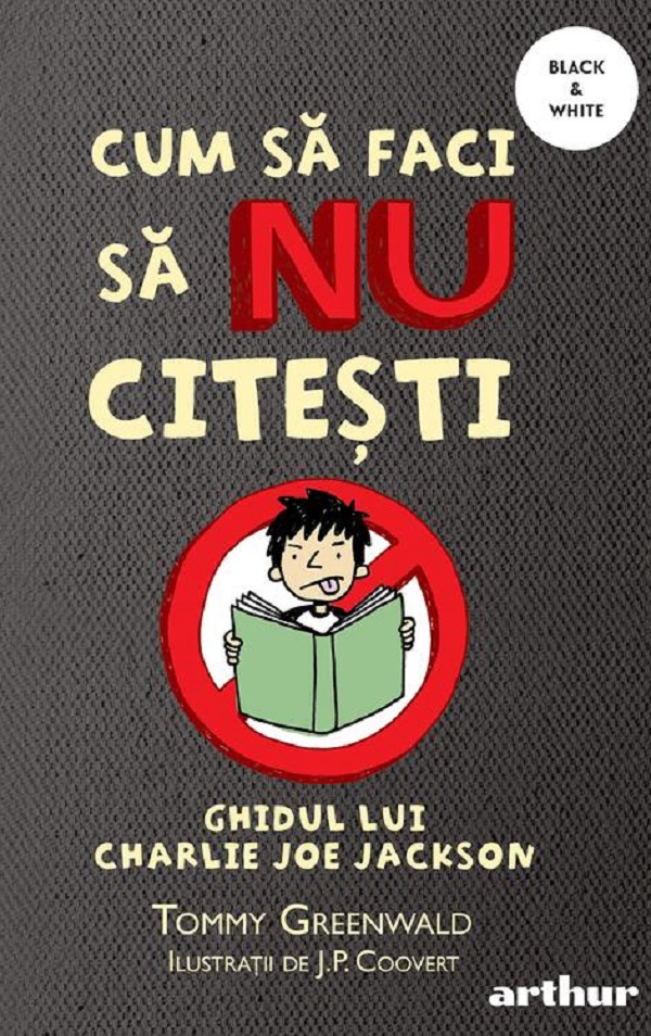Cartea Cum sa faci sa nu citesti. Ghidul lui Charlie Joe Jackson de Tommy Greenwald