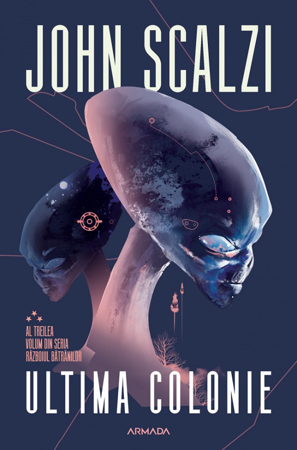 Cartea Ultima colonie. Seria Razboiul batranilor Vol.3 de John Scalzi