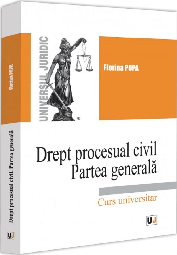 Cartea Drept procesual civil Partea generala. Curs universitar de Drept procesual civil Partea generala. Curs universitar