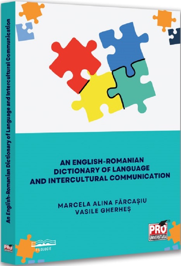Cartea An English-Romanian Dictionary of Language and Intercultural Communication de An English-Romanian Dictionary of Language and Intercultural Communication