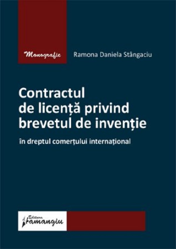 Cartea Contractul de licenta privind brevetul de inventie  de Ramona Daniela Stangaciu