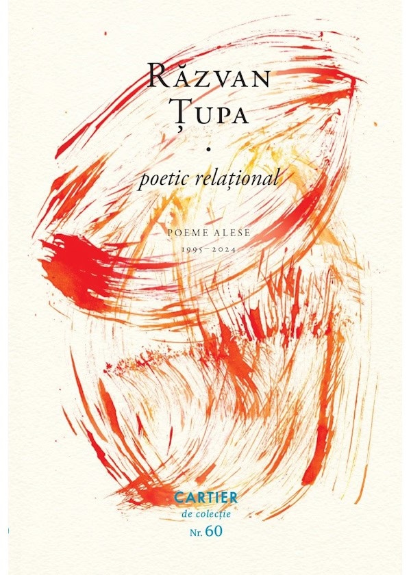 Cartea Poetic relational. Poeme alese 1995-2024 de Razvan Tupa