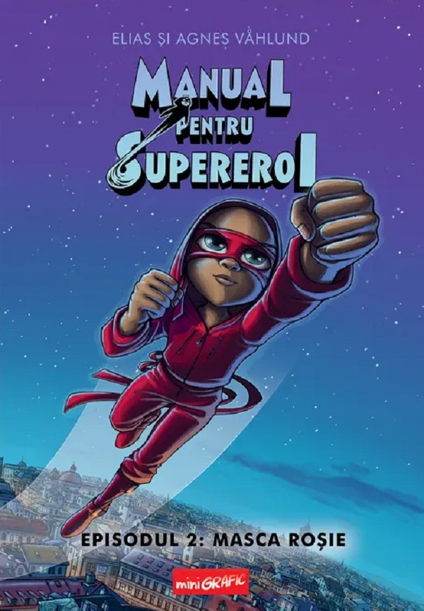 Cartea Manual pentru Supereroi. Episodul 2: Masca rosie de Agnes Vahlund