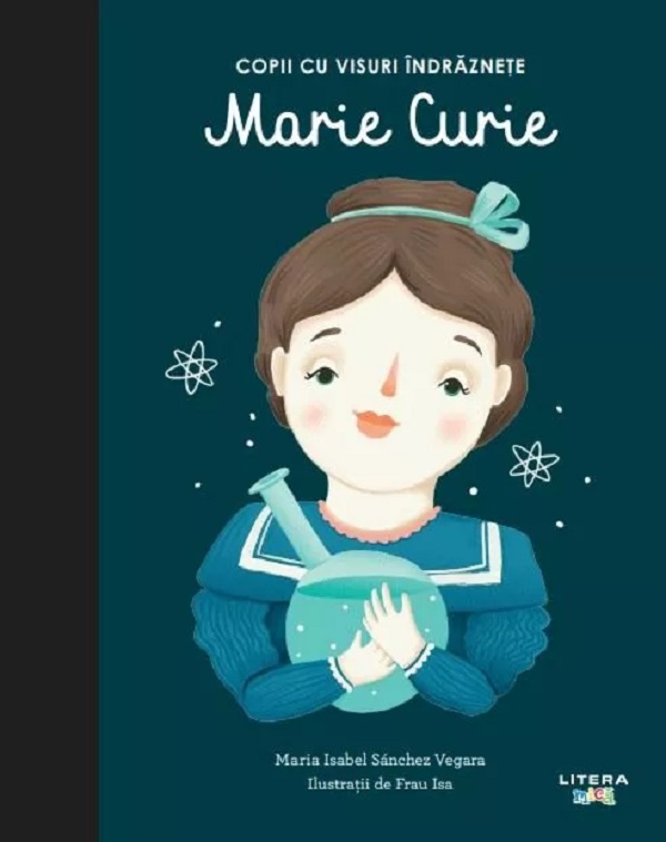 Cartea Copii cu visuri indraznete: Marie Curie