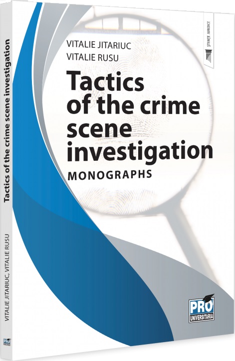 Cartea Tactics of the crime scene investigation. Monographs de Vitalie Rusu