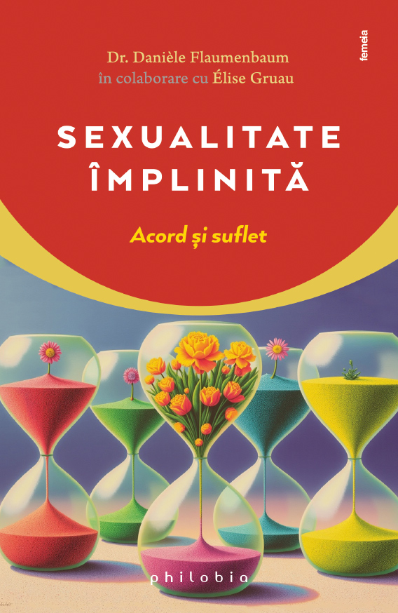 Cartea Sexualitate implinita. Acord si suflet de Daniele Flaumenbaum