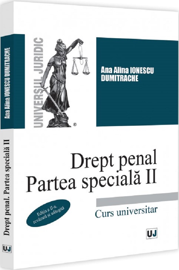Cartea Drept penal. Partea speciala II. Curs universitar Ed.2 de Alina Ionescu