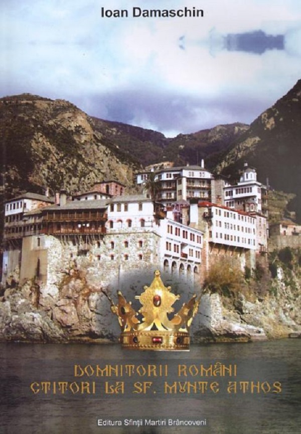 Cartea Domnitorii romani ctitori la Sf. Munte Athos de Domnitorii romani ctitori la Sf. Munte Athos