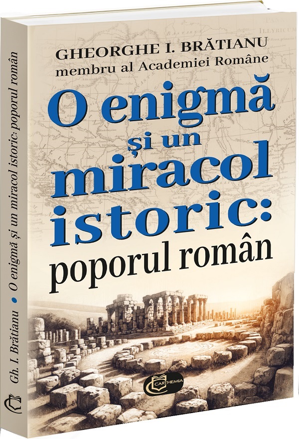 Cartea O enigma si un miracol istoric: poporul roman de O enigma si un miracol istoric: poporul roman