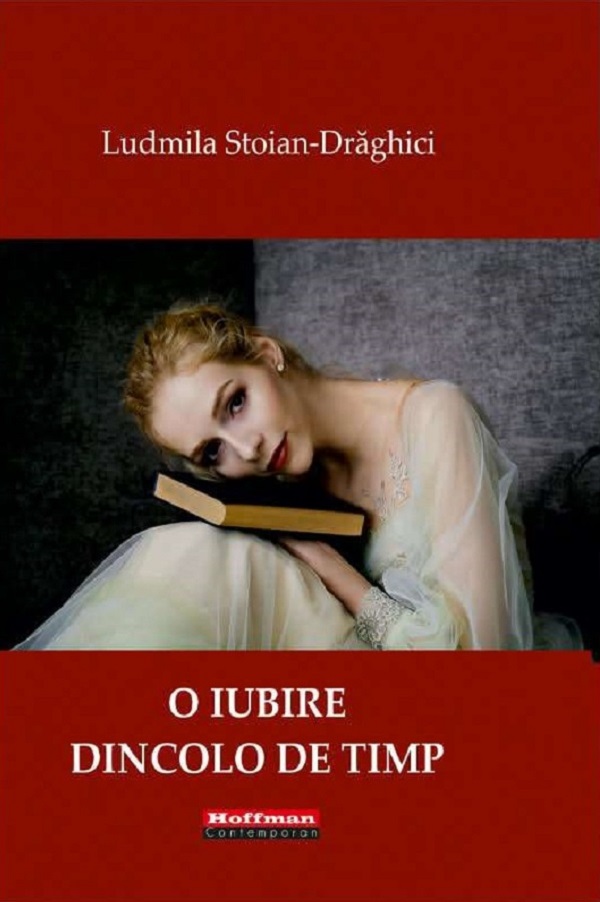 Cartea O iubire dincolo de timp de Ludmila Stoian-Draghici