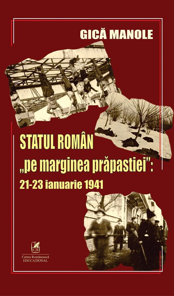 Cartea Statul roman pe marginea prapastiei 21-23 ianuarie 1941 de Gica Manole