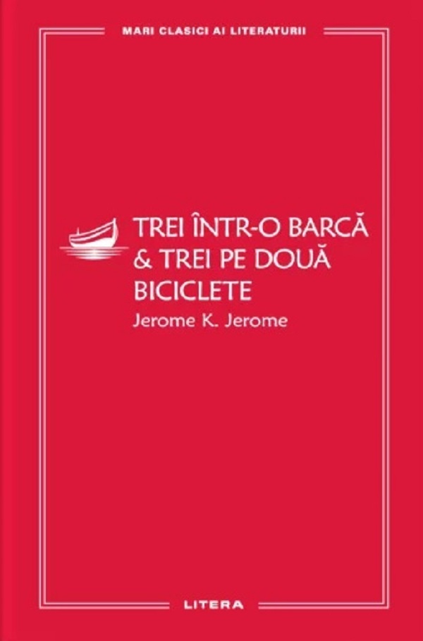 Cartea Trei intr-o barca. Trei pe doua biciclete de Trei intr-o barca. Trei pe doua biciclete