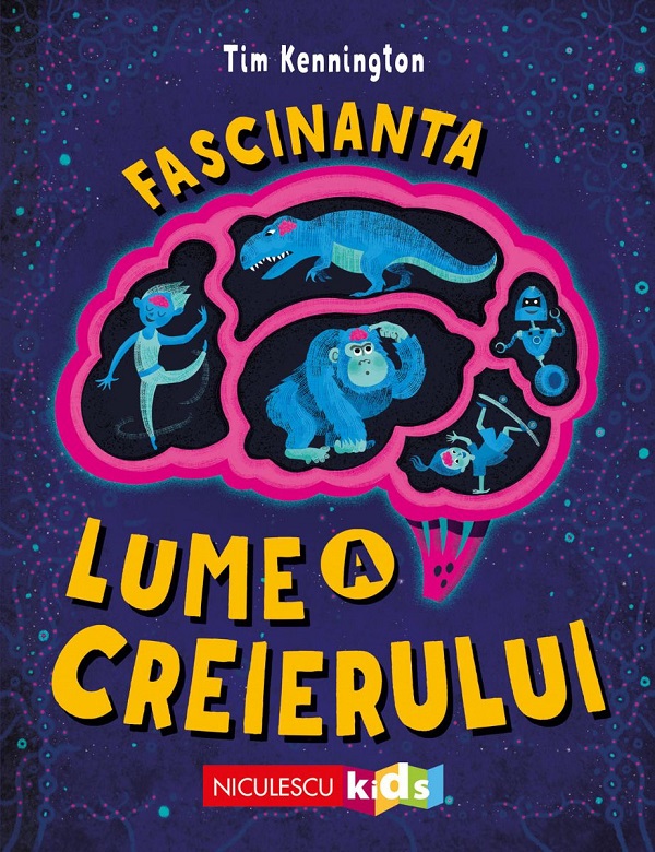 Cartea Fascinanta lume a creierului de Tim Kennington