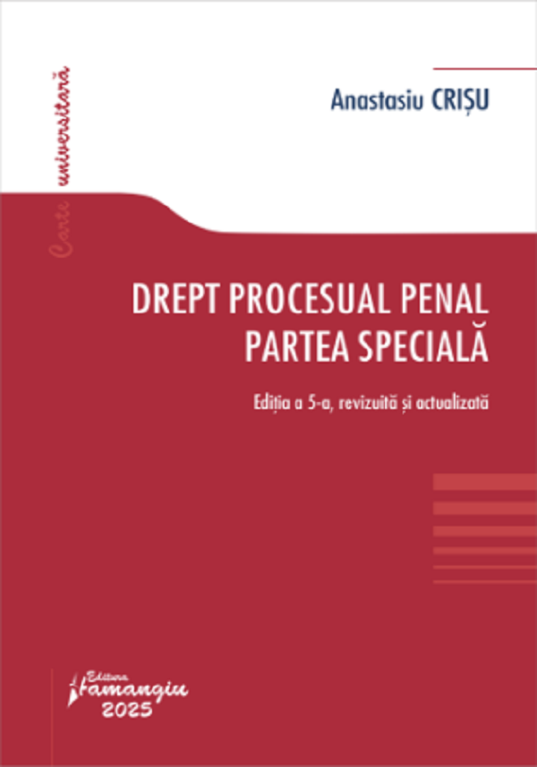 Cartea Drept procesual penal. Partea speciala Ed.5 de Anastasiu Crisu