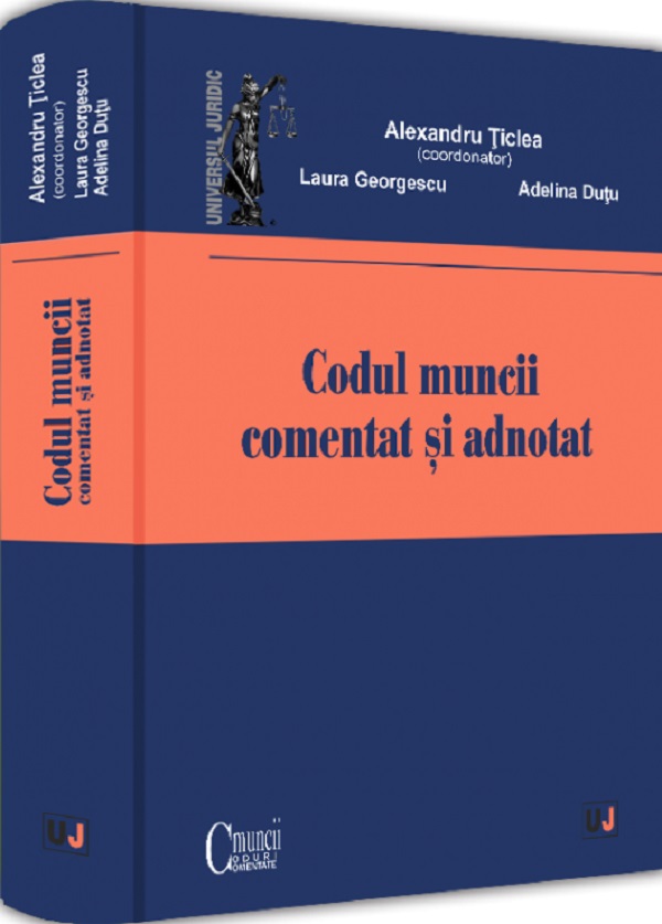 Cartea Codul muncii comentat si adnotat de Alexandru Ticlea