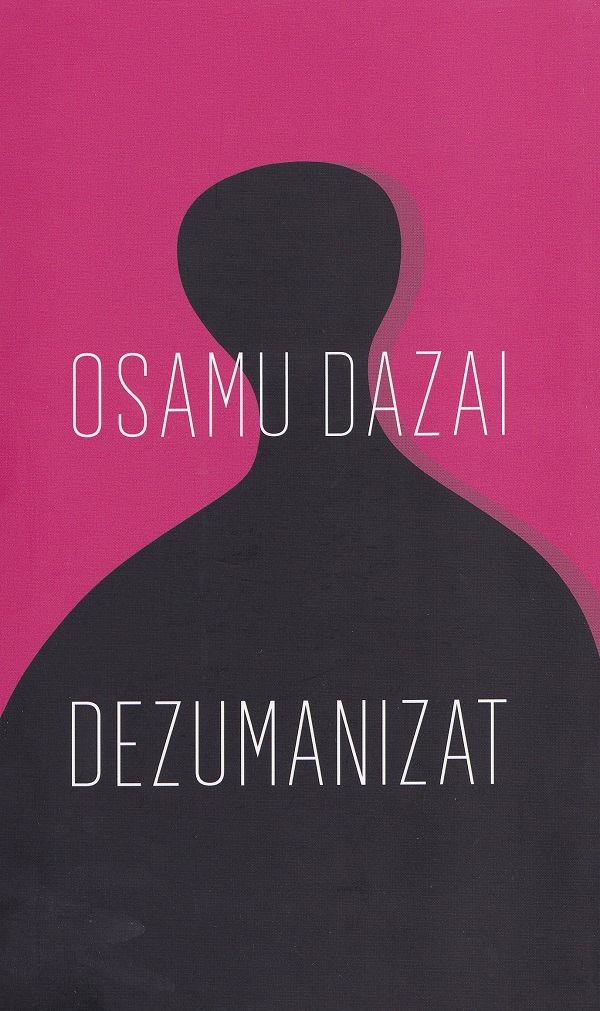 Cartea Dezumanizat de Osamu Dazai