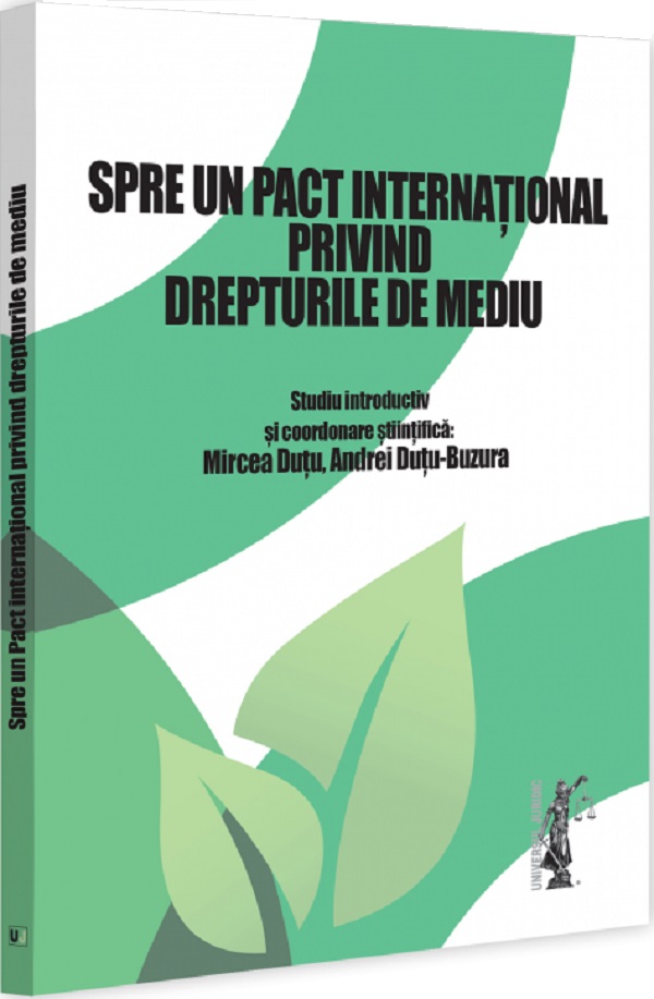 Cartea Spre un pact international privind drepturile de mediu de Mircea Dutu