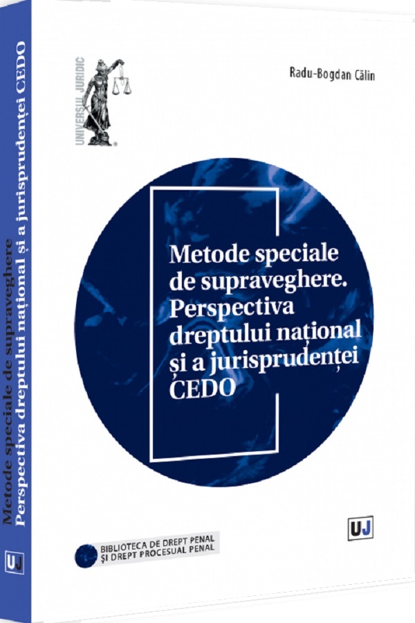 Cartea Metode speciale de supraveghere. Perspectiva dreptului national si a jurisprudentei CEDO de Radu-Bogdan Calin