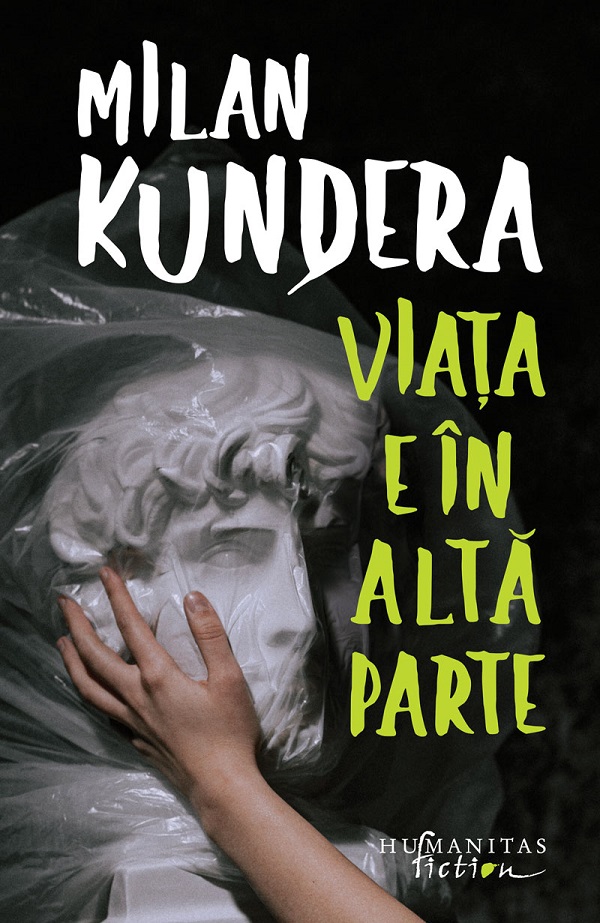 Cartea Viata e in alta parte de Milan Kundera
