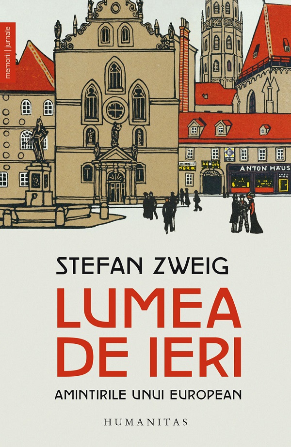Cartea Lumea de ieri. Amintirile unui european de Stefan Zweig