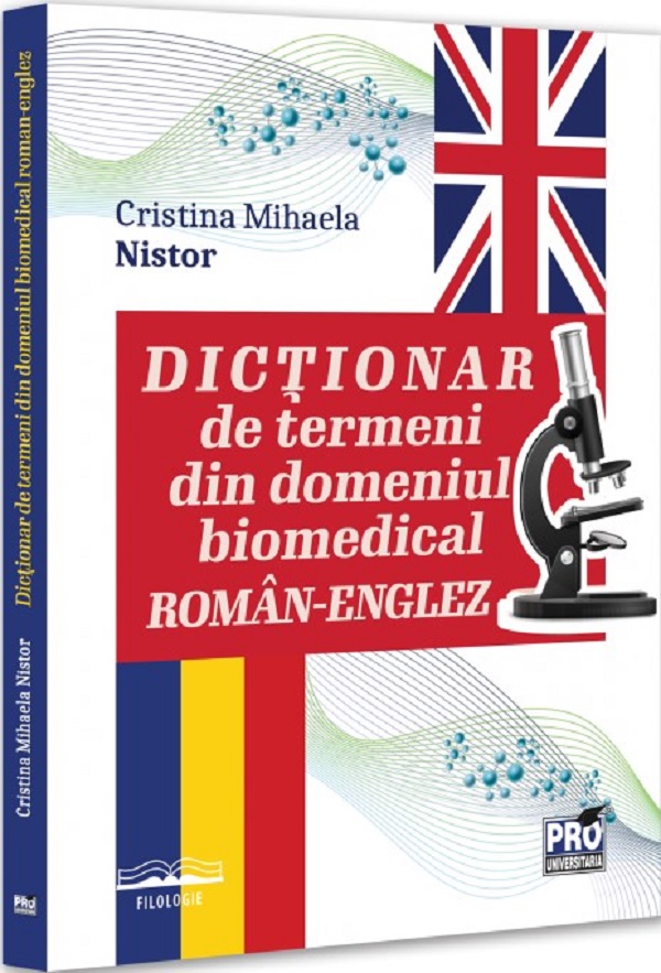 Cartea Dictionar de termeni din domeniul biomedical roman-englez de Cristina Mihaela Nistor