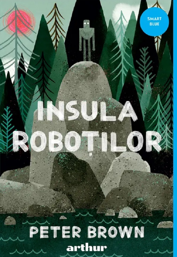 Cartea Insula robotilor. Seria Insula robotilor Vol.1 de Peter Brown