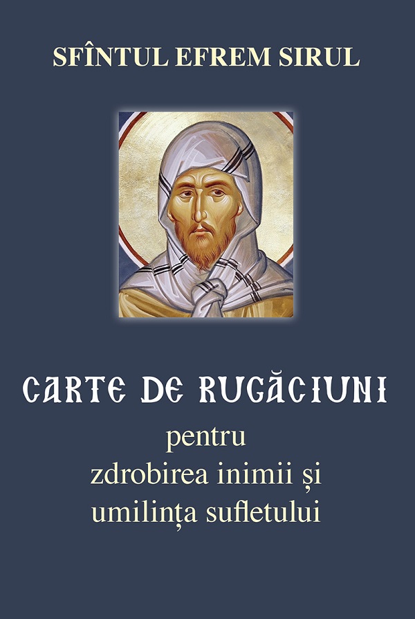 Cartea Carte de rugaciuni pentru zdrobirea inimii si umilinta sufletului de Carte de rugaciuni pentru zdrobirea inimii si umilinta sufletului