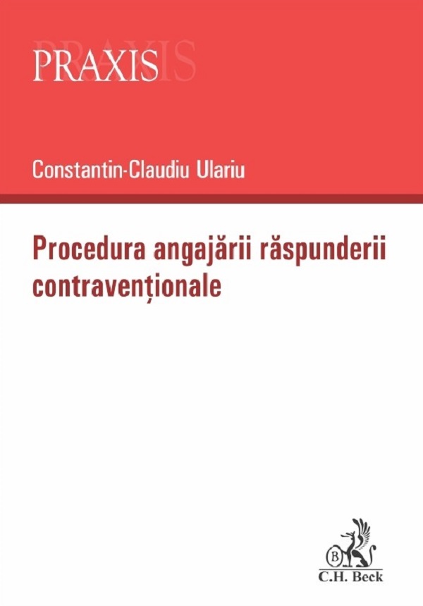 Cartea Procedura angajarii raspunderii contraventionale de Constantin Claudiu Ulariu