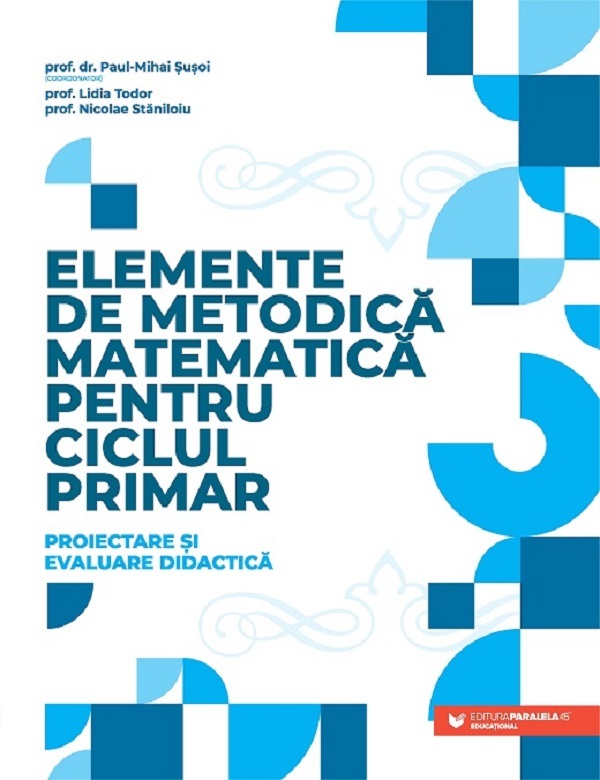 Cartea Elemente de metodica matematica pentru ciclul primar de Elemente de metodica matematica pentru ciclul primar