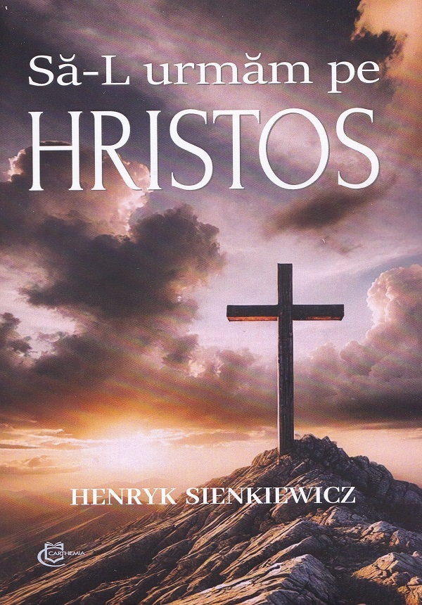 Cartea Sa-L urmam pe Hristos de Henryk Sienkiewicz