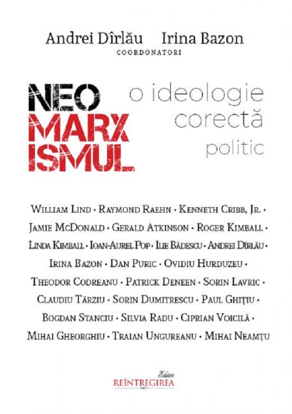Cartea Neomarxismul. O ideologie corecta politic de Neomarxismul. O ideologie corecta politic