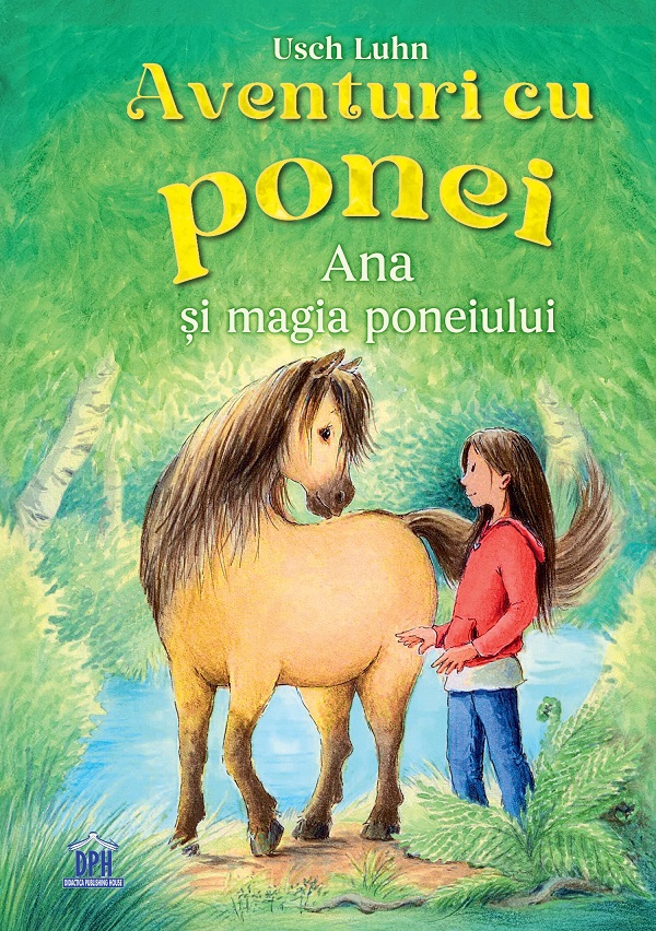 Cartea Aventuri cu ponei: Ana si magia poneiului de Usch Luhn