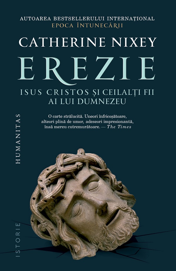 Cartea Erezie. Isus Cristos si ceilalti fii ai lui Dumnezeu de Catherine Nixey