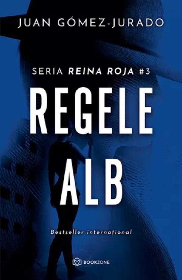 Cartea Regele alb. Seria Reina Roja. Vol.3 de Juan Gómez-Jurado