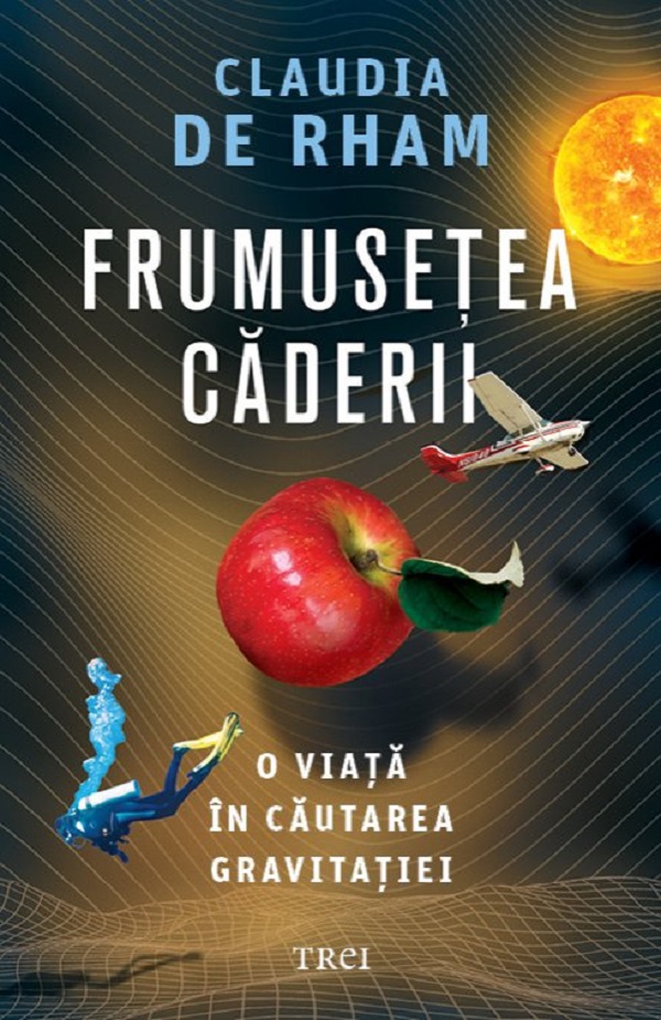 Cartea Frumusetea caderii. O viata in cautarea gravitatiei de Claudia de Rham